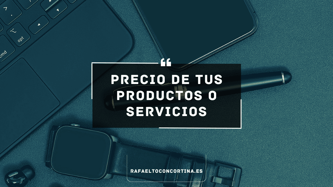 como poner precio a tus productos o servicios por rafa tocort